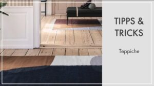 Teppiche – so finden Sie den richtigen für Ihr Zuhause | Tipps & Tricks
